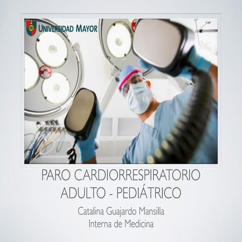 Paro cardiorrespiratorio adulto-pediátrico
