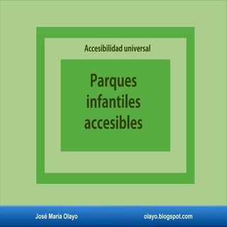 Parques infantiles accesibles.