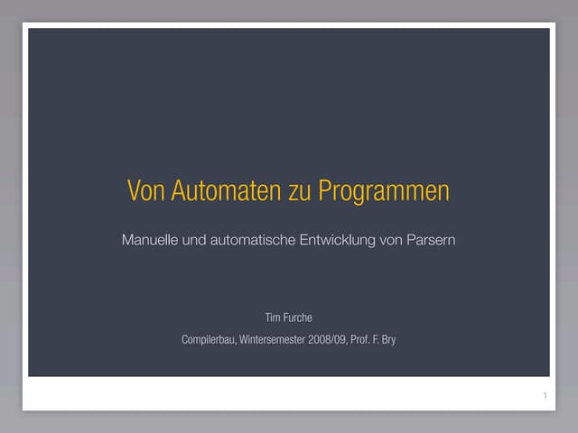Von Automaten zu Programmen–Parsergeneratoren und Attributgrammatiken
