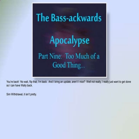 Bass-Ackwards Apoc Part 9
