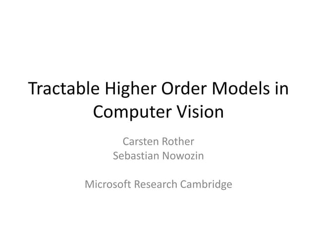 CVPR2010: higher order models in computer vision: Part 1, 2