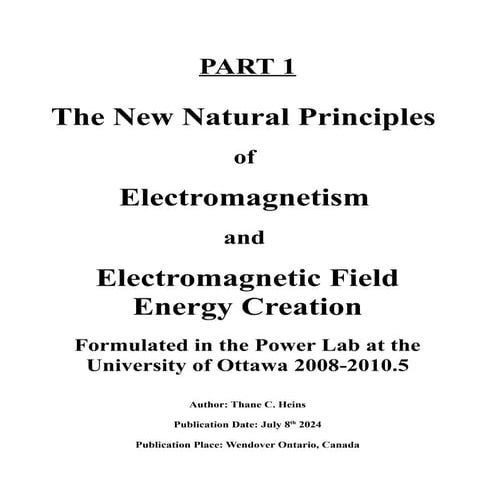 PART 1 The New Natural Principles of Electromagnetism and Electromagnetic Fie...