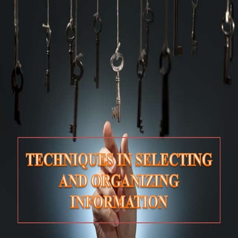 Part 1 unit 1 lesson 3 techniques in selecting and organizing information