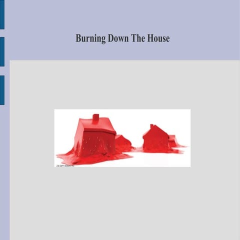 Burning Down The House