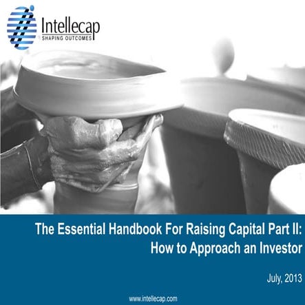 The Essential Handbook For Raising Capital Part II: How To Approach An Investor