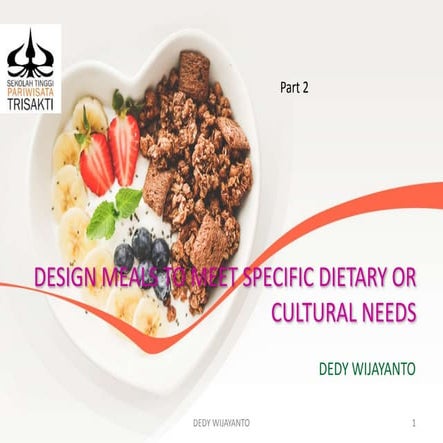 Part 2 design meals to meet specific dietary or cultural needs