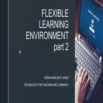 Part 2 flexible learning environment