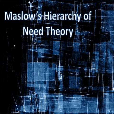Maslow Theories and criticism