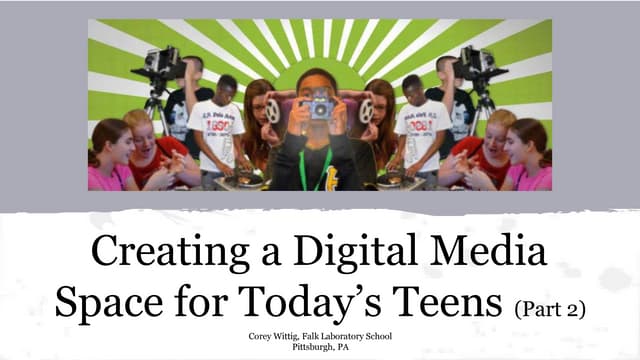 Creating a Digital Media Space for Today's Teens: Part 2 (Jan. 2019)
