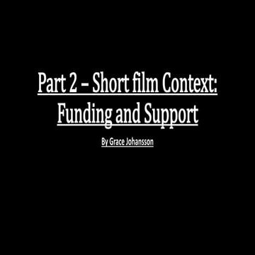 Part 2 – short film context: Funding and Support