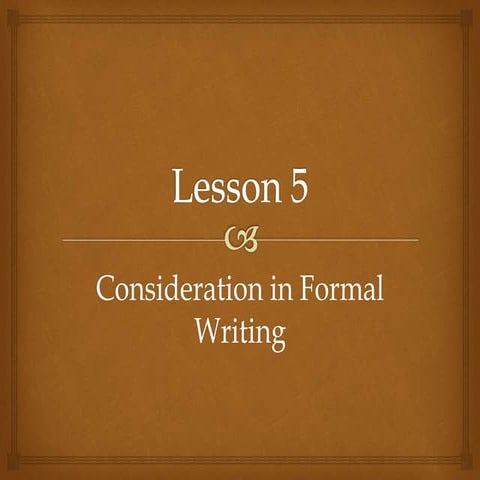 Part 2 unit 1 lesson 5 consideration in formal writing