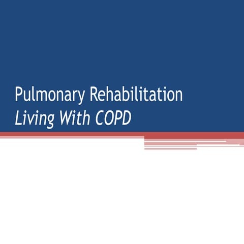 Lecture 6 , COPD Course  Pulmonary Rehabilitation