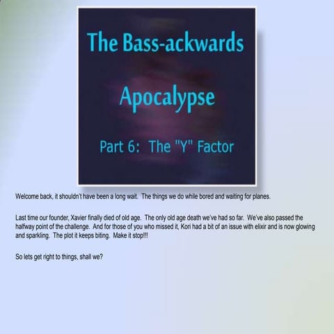 Bass-Ackwards Apoc Part 6