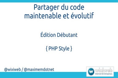 Conférence #nwx2014 - Maxime Mauchaussée - Partager du code maintenable et év...