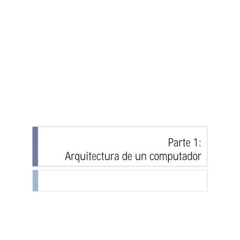 Parte 1 arquitectura del computador