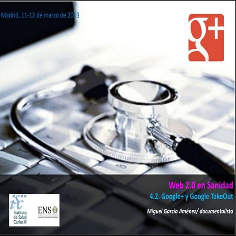 Parte4 02 Recorrido por Google+ y descarga de datos personales Google TakeOut