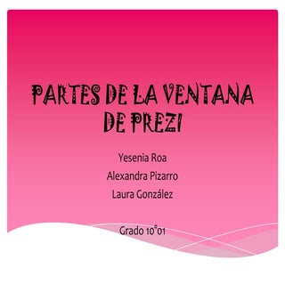Partes de la ventana de prezi grado...
