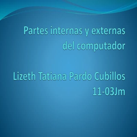 Partes internas y externas del computador