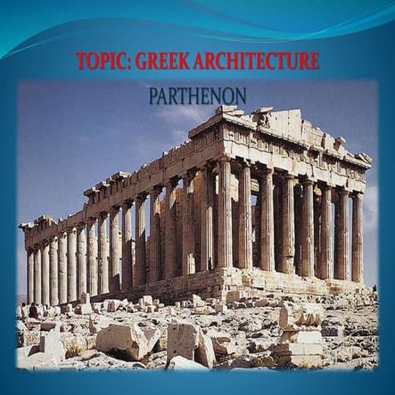 Parthenon GREEK ARCHITECTURE