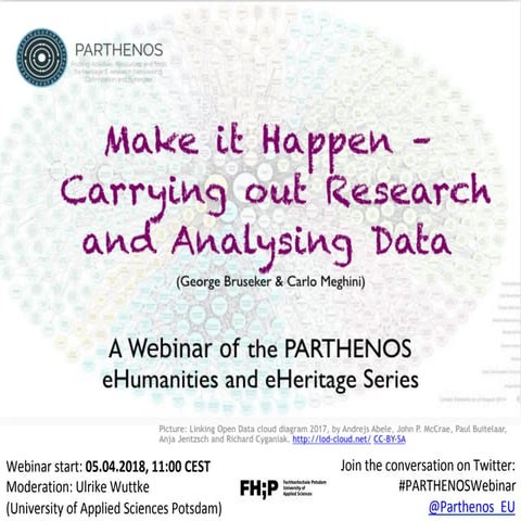 Parthenos Webinar Make It Happen - Carrying Out Research and Analyzing Data