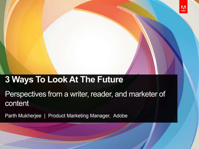 Three ways to look at the future: perspectives from a writer, reader, and mar...