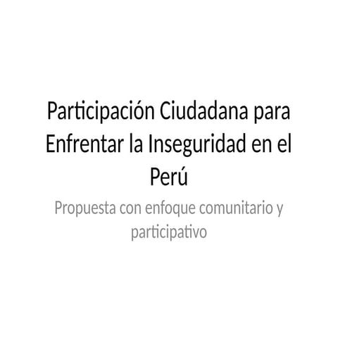 Participaci%C3%B3n_Ciudadana_Inseguridad_Per%C3%BA.pptx