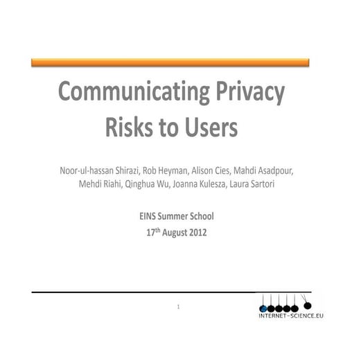 [participants Communicating Privacy Risks to Users] EINS summer school