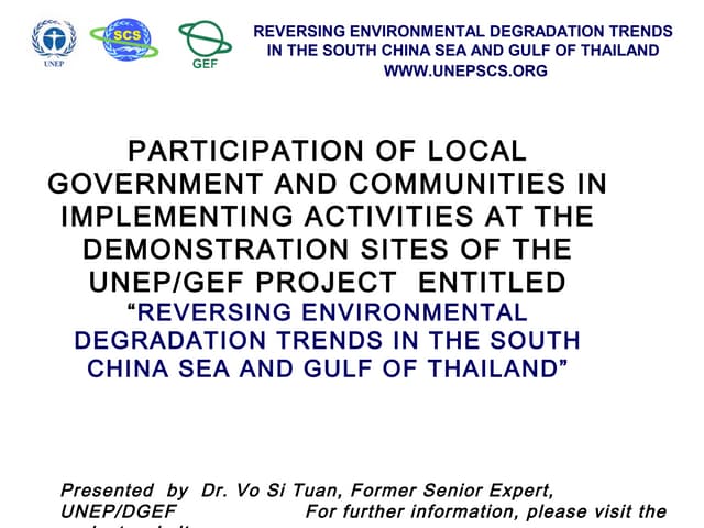 Participation of Local Government and Communities in Implementing Activities at the Demonstration Sites of the UNEP/GEF South China Sea Project (Tuan)