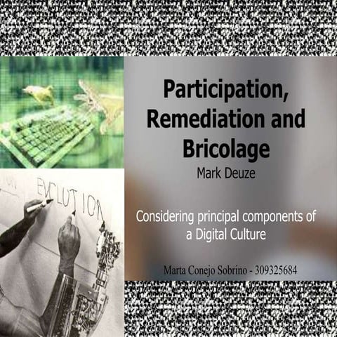 Participation, Remediation And Bricolage1