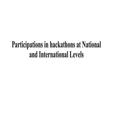 Participations in hackathons at National and International Levels.pptx