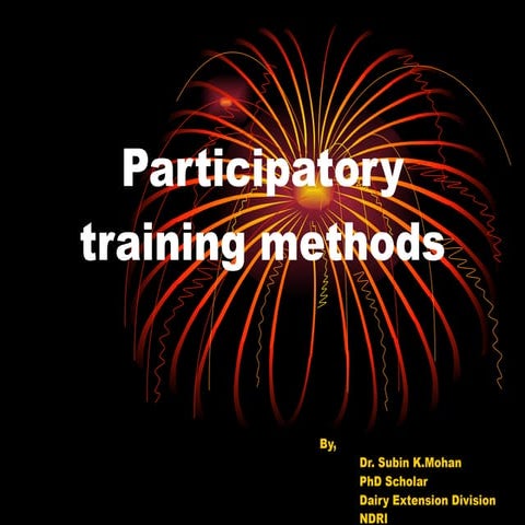 Participatory Training Methods By Dr Subin Mohan