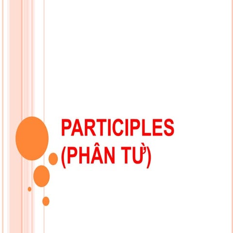 Comprehensive Guide to Present and Perfect Participles in English ...