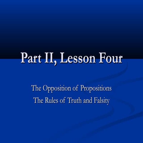 Part ii, lesson 4  the square of opposition