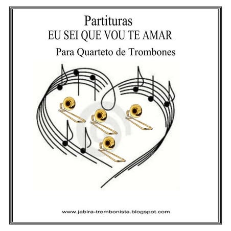 Eu sei que vou te amar   quarteto de trombone
