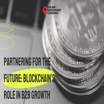Partnering for the Future: Blockchain Role in B2B Growth