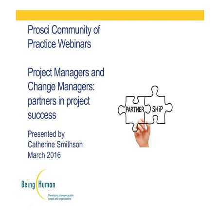 Partnering with Project Managers Prosci CoP Webinar March 2016