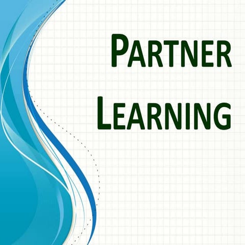 Partner learning