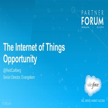 Salesforce Partner Forum: The Internet of Things Opportunity
