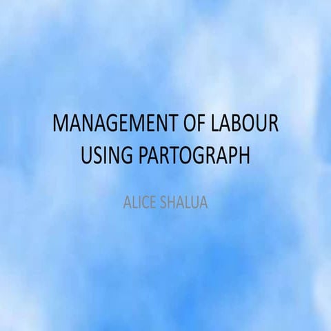 PARTOGRAPH IN MANAGING LABOUR 2021.ppt
