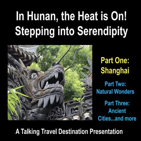 Part One: In Hunan the Heat is On  -Shanghai