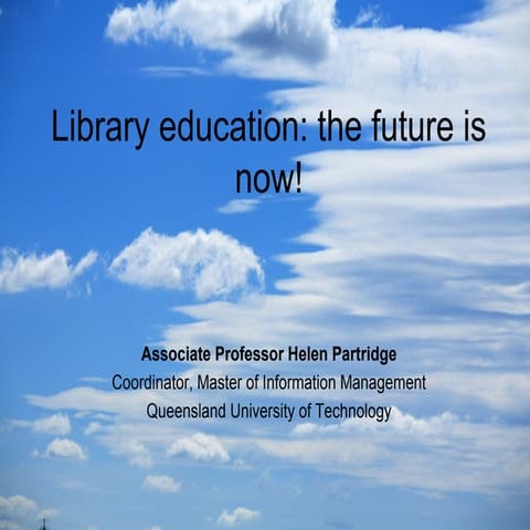 Library education: The future is now