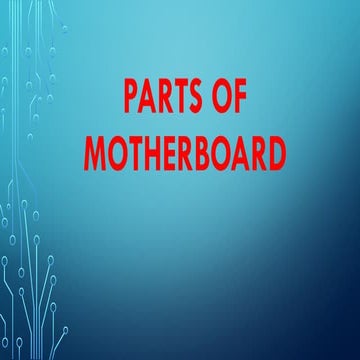PARTS OF MOTHERBOARD presentation in computer hardware