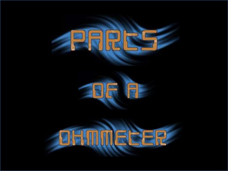 Parts of Ohmmeter