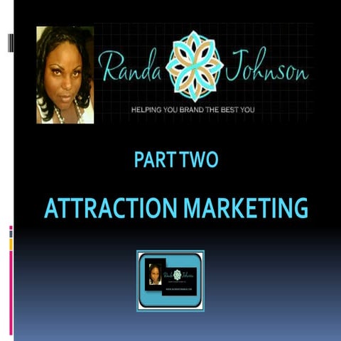 Part Two  Attraction Marketing Presentation1