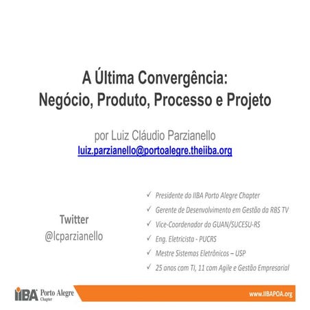 A Última Convergência: Negócio, Produto, Processo e Projeto