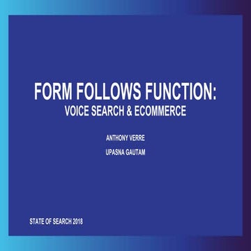 Form Follows Function: Voice Search & Ecommerce - Upasna Gautam