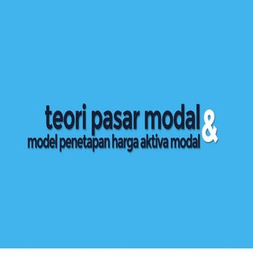 Teori Pasar Modal dan Model Penetapan Harga Aktiva Modal