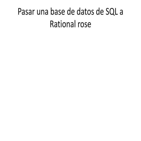 Pasar una base de datos de sql a rational