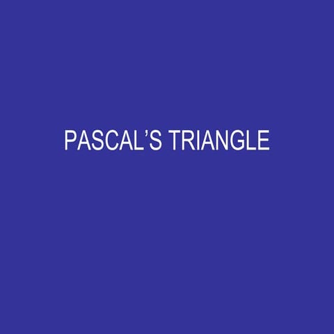 PASCAL’S TRIANGLE.ppt