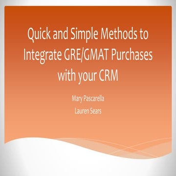 Quick and Simple Methods to Integrate GRE and GMAT Purchases with your CRM Sy...